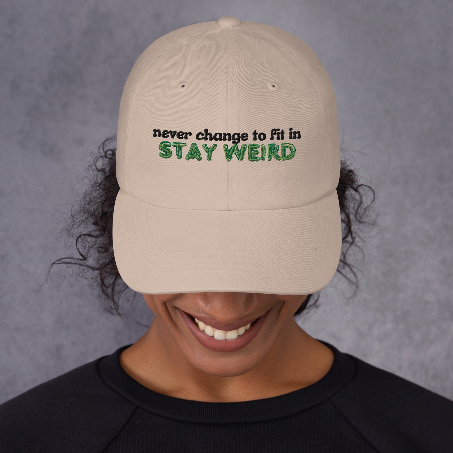 Stay Weird Dad Hat