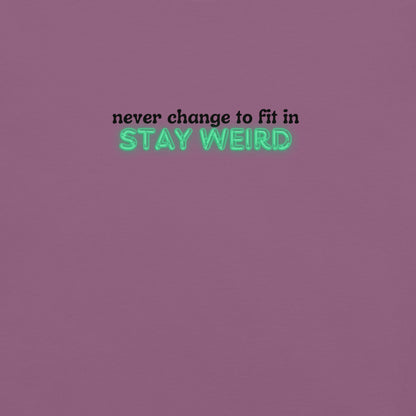 Stay Weird T-shirt