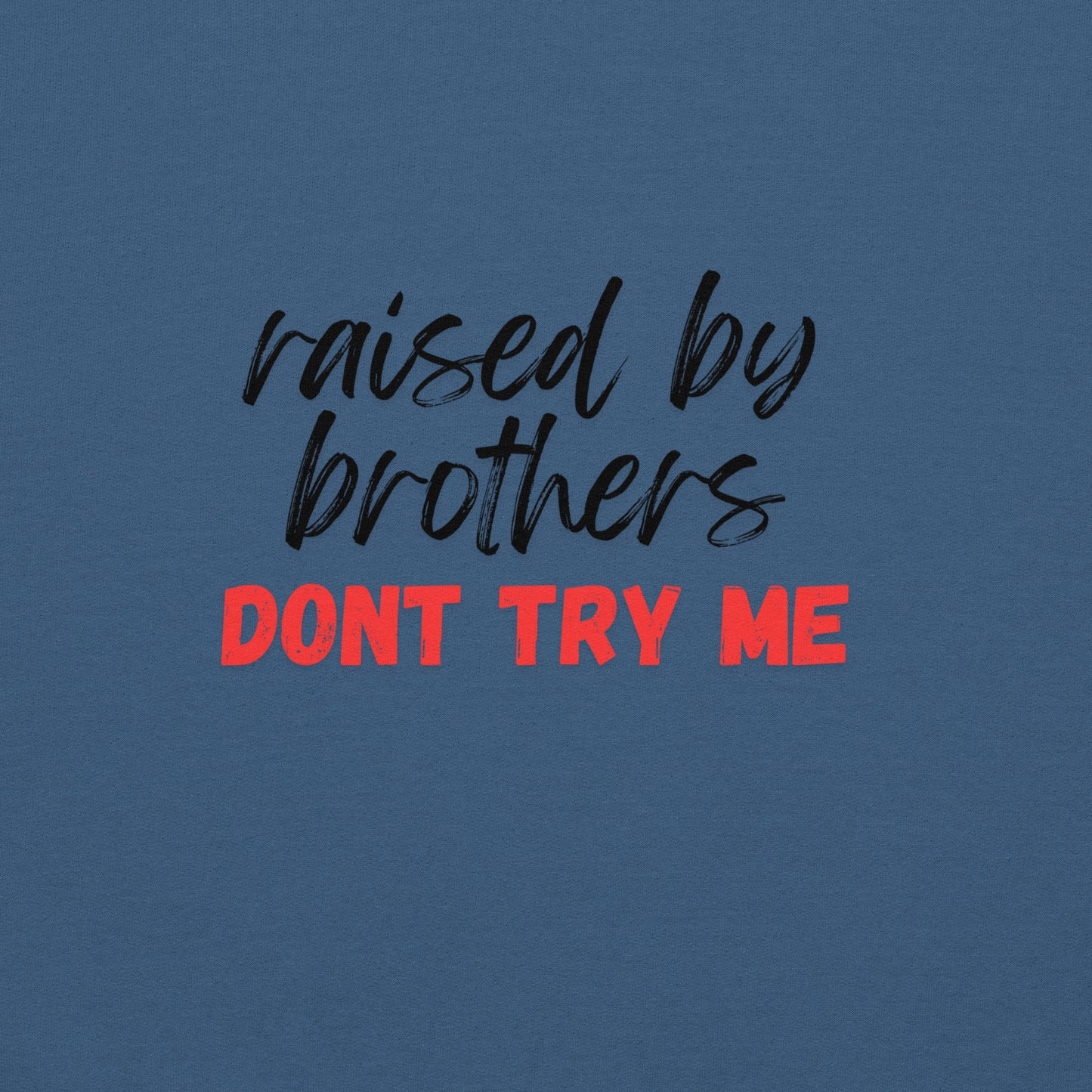 Raised by Brothers Hoodie