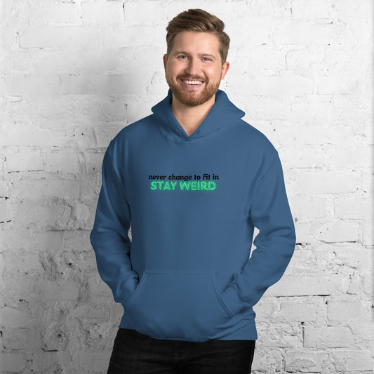 Stay Weird Hoodie
