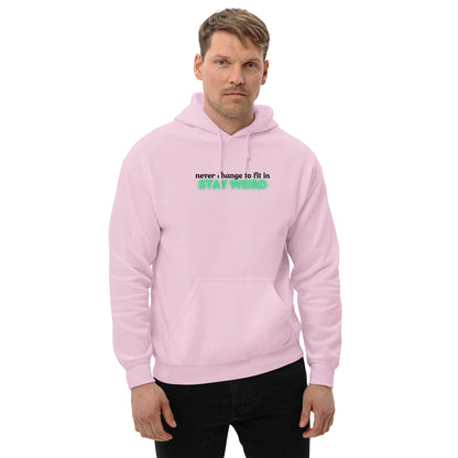 Stay Weird Hoodie
