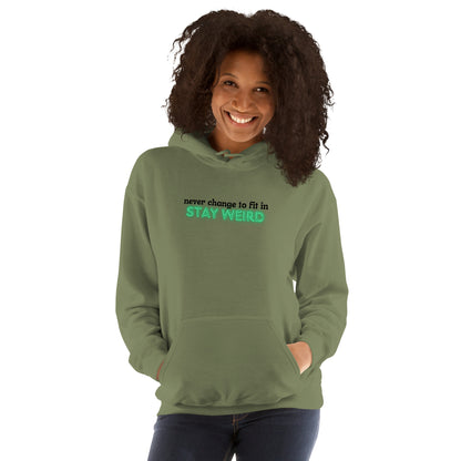 Stay Weird Hoodie