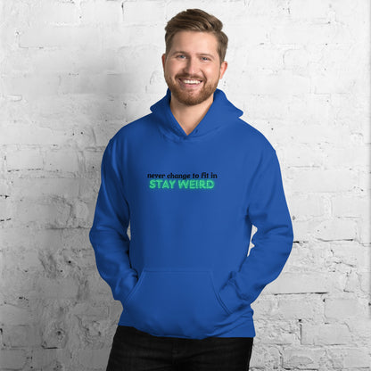 Stay Weird Hoodie