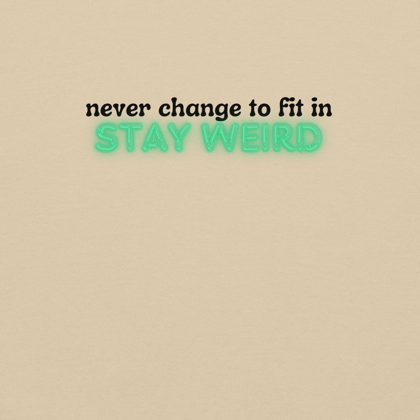 Stay Weird Hoodie