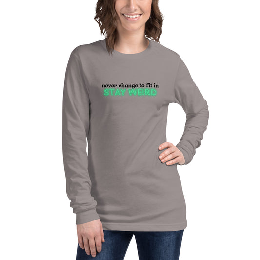 Stay Weird Long Sleeve Tee