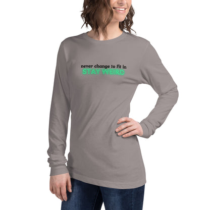 Stay Weird Long Sleeve Tee