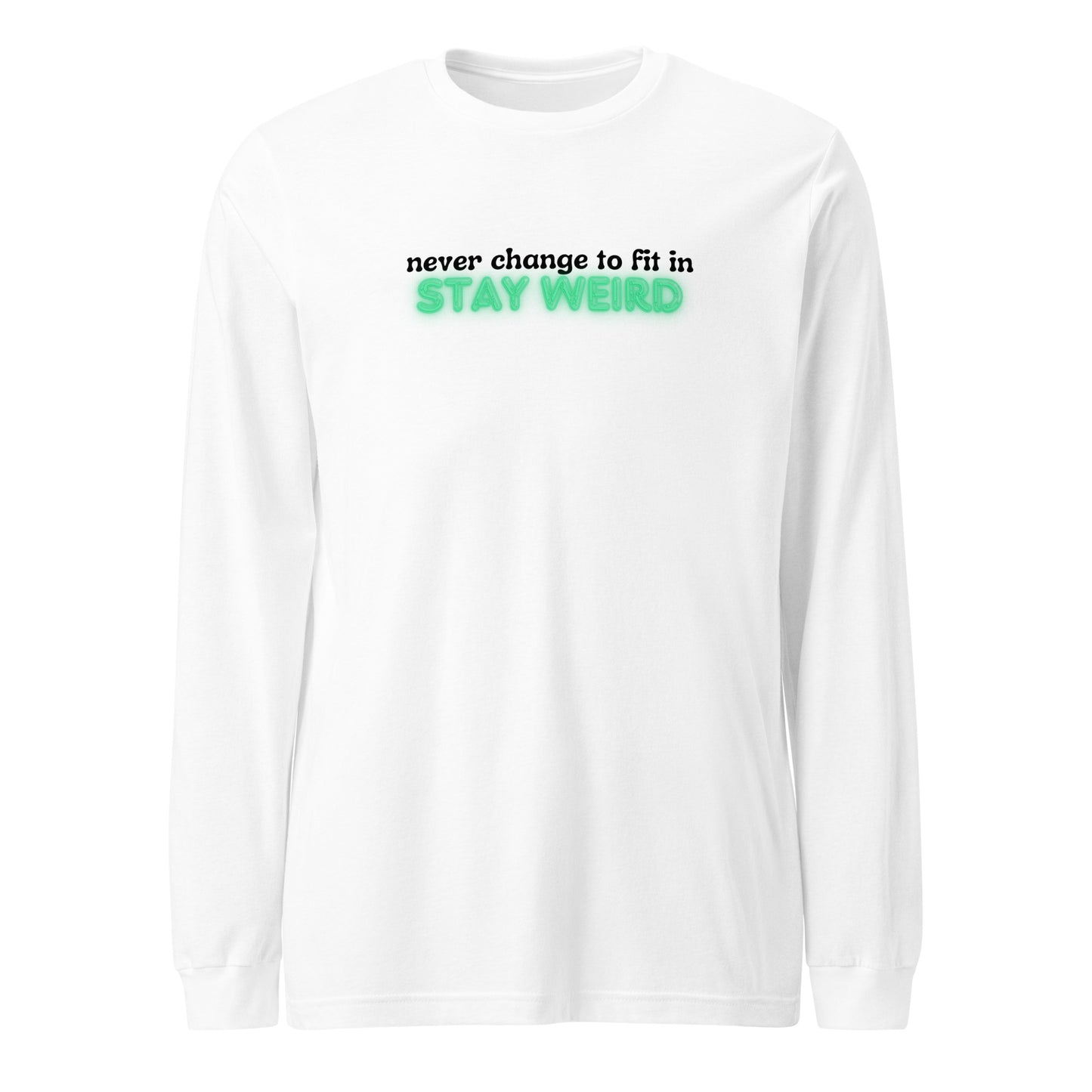 Stay Weird Long Sleeve Tee