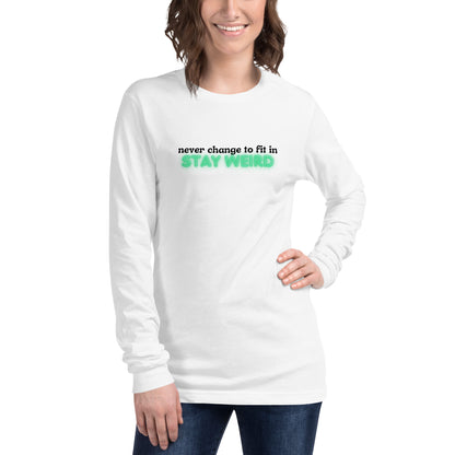 Stay Weird Long Sleeve Tee